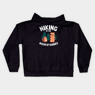 Hiking Is The Bacon Of Hobbies Funny Hiker Outdoor Kids Hoodie